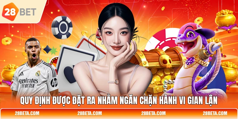 Quy định được đặt ra nhằm ngăn chặn hành vi gian lận